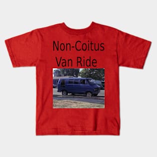 Non-Coitus Van Ride Kids T-Shirt